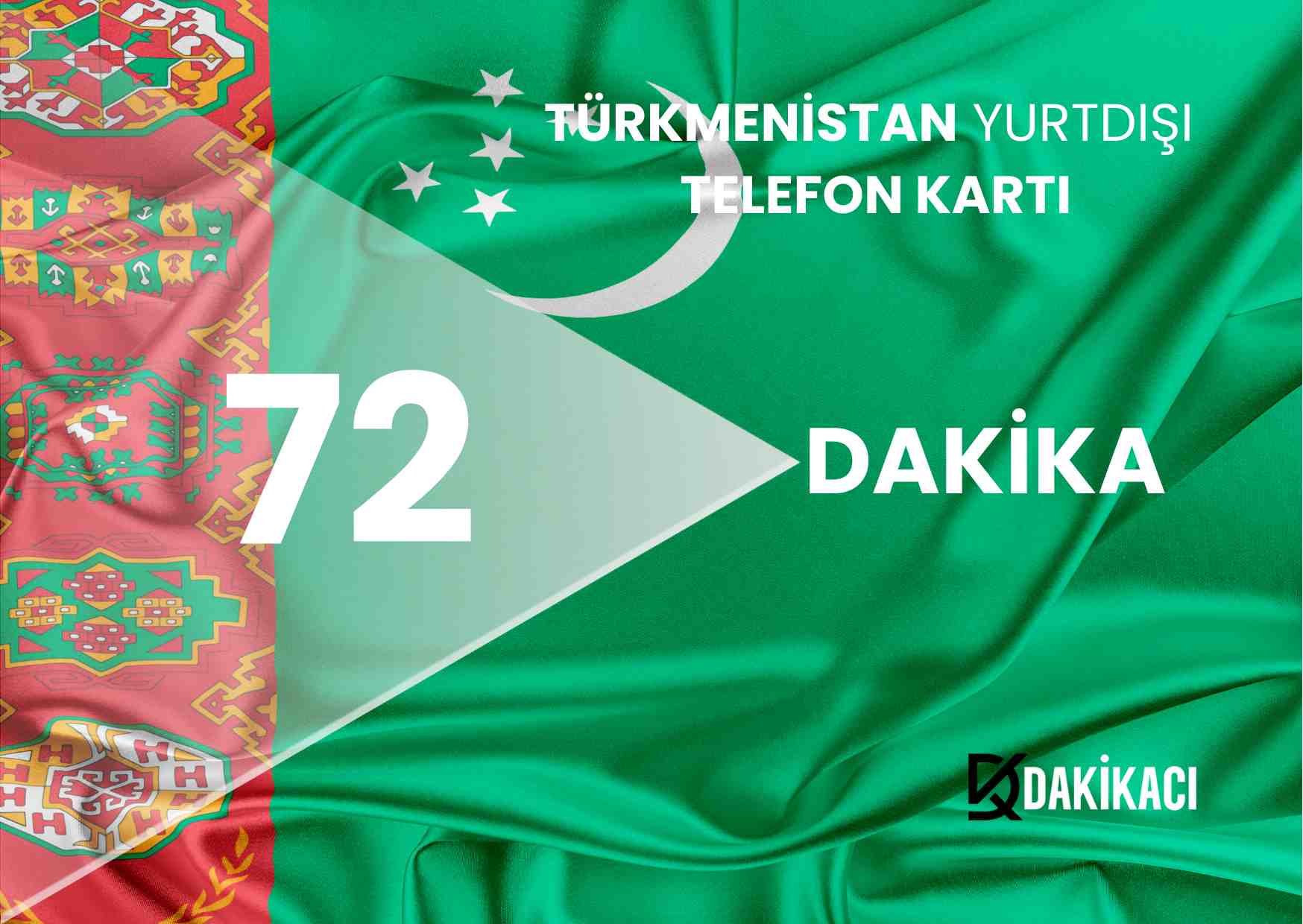 TÜRKMENİSTAN YURTDIŞI 72 DAKİKA PAKETİ
